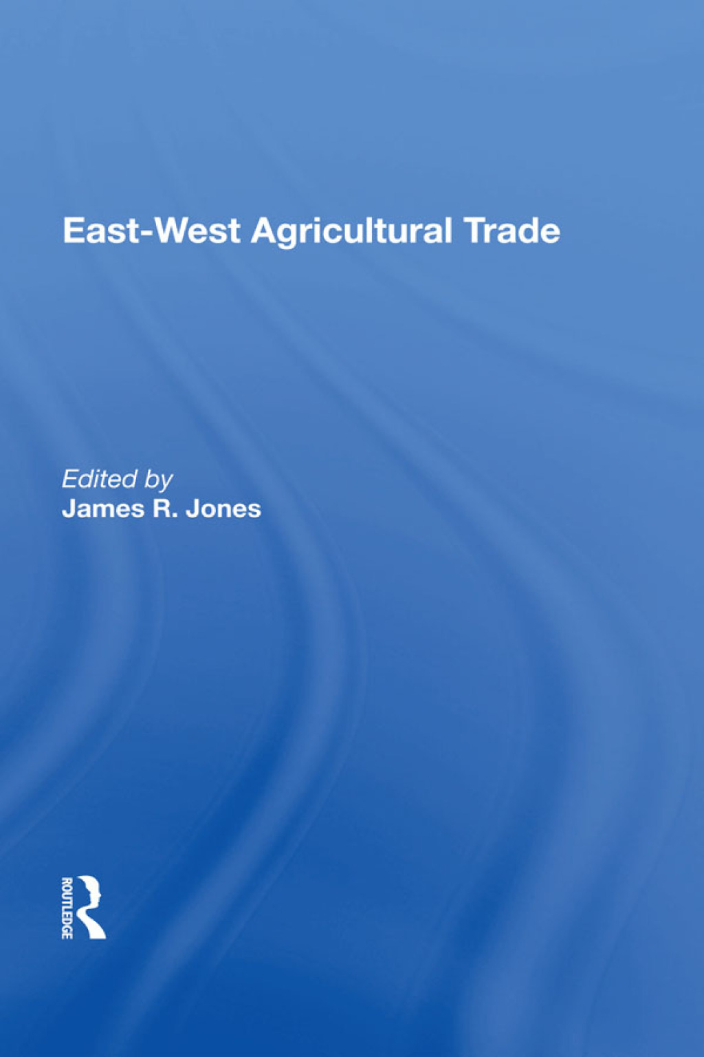 East-west Agricultural Trade 1st Edition