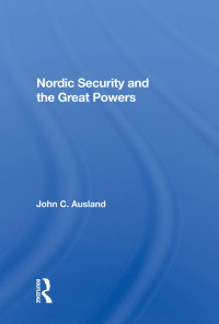 Cover image: Nordic Security And The Great Powers 1st edition 9780367008789