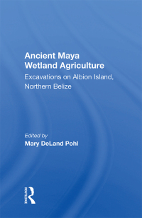 Cover image: Ancient Maya Wetland Agriculture 1st edition 9780367010607