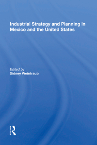 Cover image: Industrial Strategy And Planning In Mexico And The United States 1st edition 9780367161132