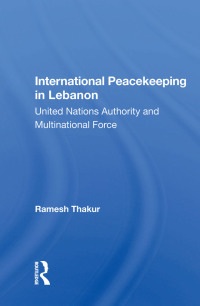 Imagen de portada: International Peacekeeping In Lebanon 1st edition 9780367012908