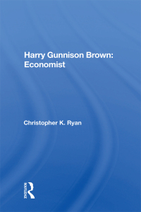 Immagine di copertina: Harry Gunnison Brown: Economist 1st edition 9780367013783