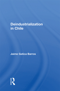 Cover image: Deindustrialization In Chile 1st edition 9780367014087