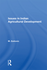 صورة الغلاف: Issues in Indian Agricultural Development 1st edition 9780367014094