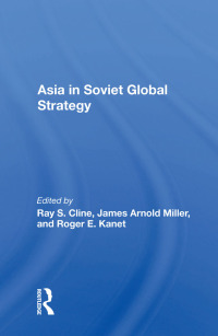 صورة الغلاف: Asia In Soviet Global Strategy 1st edition 9780367164133