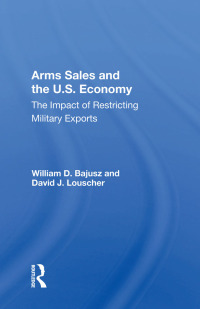 Imagen de portada: Arms Sales and the U.S. Economy 1st edition 9780367014445