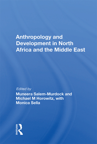 Imagen de portada: Anthropology And Development In North Africa And The Middle East 1st edition 9780367162740