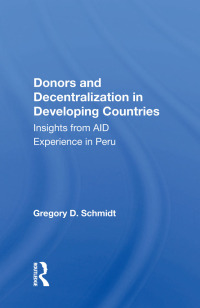 صورة الغلاف: Donors and Decentralization in Developing Countries 1st edition 9780367012892