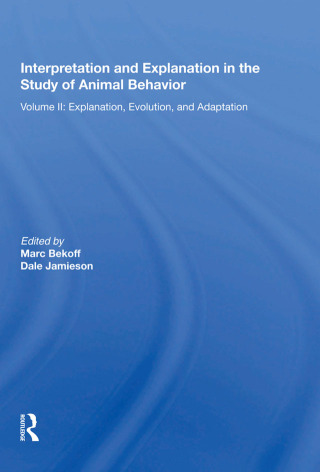 Cover image: Interpretation And Explanation In The Study Of Animal Behavior 1st edition 9780367162801