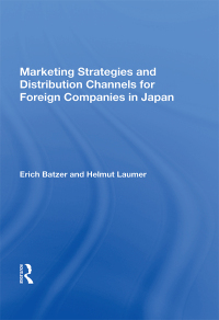 صورة الغلاف: Marketing Strategies and Distribution Channels for Foreign Companies in Japan 1st edition 9780367163365