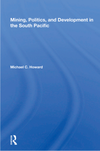 Cover image: Mining, Politics, and Development in the South Pacific 1st edition 9780367166045