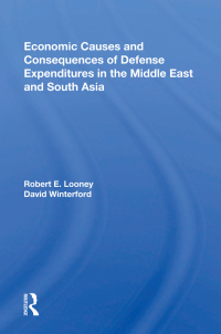 Cover image: Economic Causes And Consequences Of Defense Expenditures In The Middle East And South Asia 1st edition 9780367011413