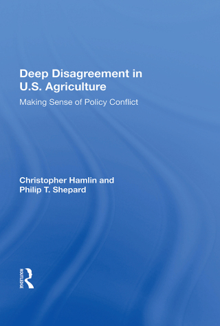 Cover image: Deep Disagreement In U.S. Agriculture 1st edition 9780367011710