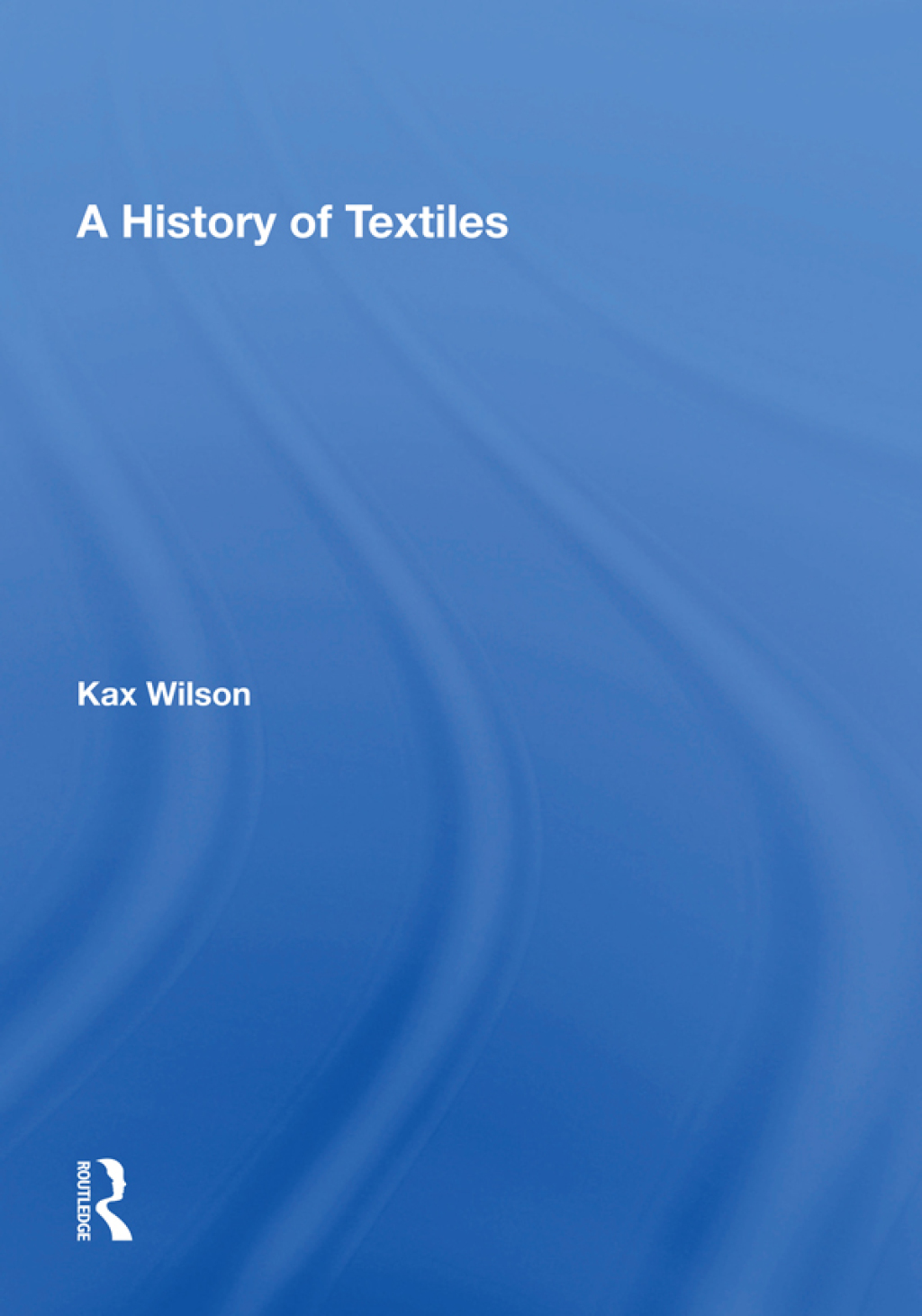 A History Of Textiles 1st Edition