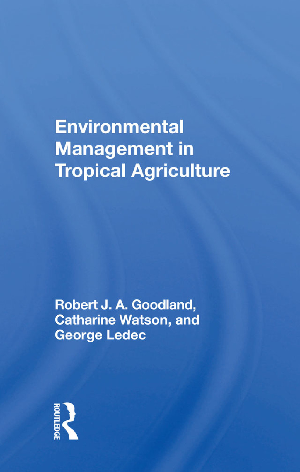 Environmental Management In Tropical Agriculture 1st Edition