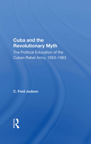 Imagen de portada: Cuba And The Revolutionary Myth 1st edition 9780367167080