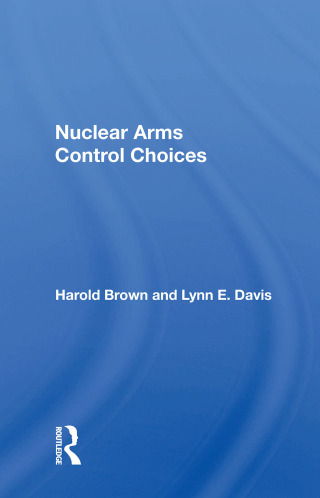 Imagen de portada: Nuclear Arms Control Choices 1st edition 9780367169862