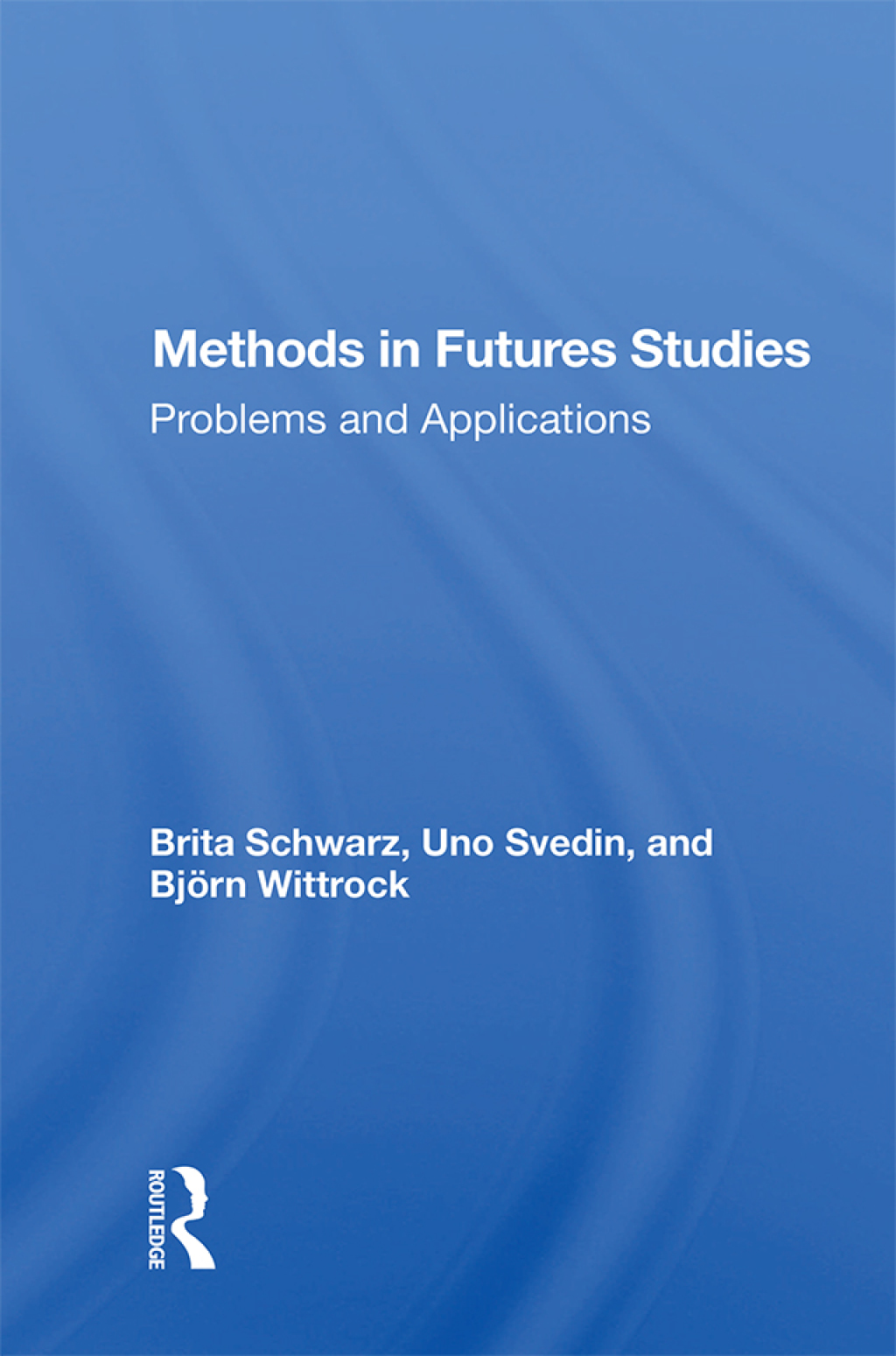 Methods in Futures Studies Problems and Applications 1st Edition