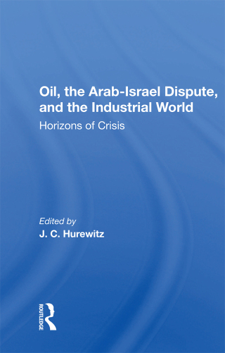 Titelbild: Oil, The Arab-israel Dispute, And The Industrial World 1st edition 9780367020828