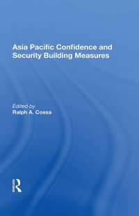 صورة الغلاف: Asia Pacific Confidence and Security Building Measures 1st edition 9780367172404