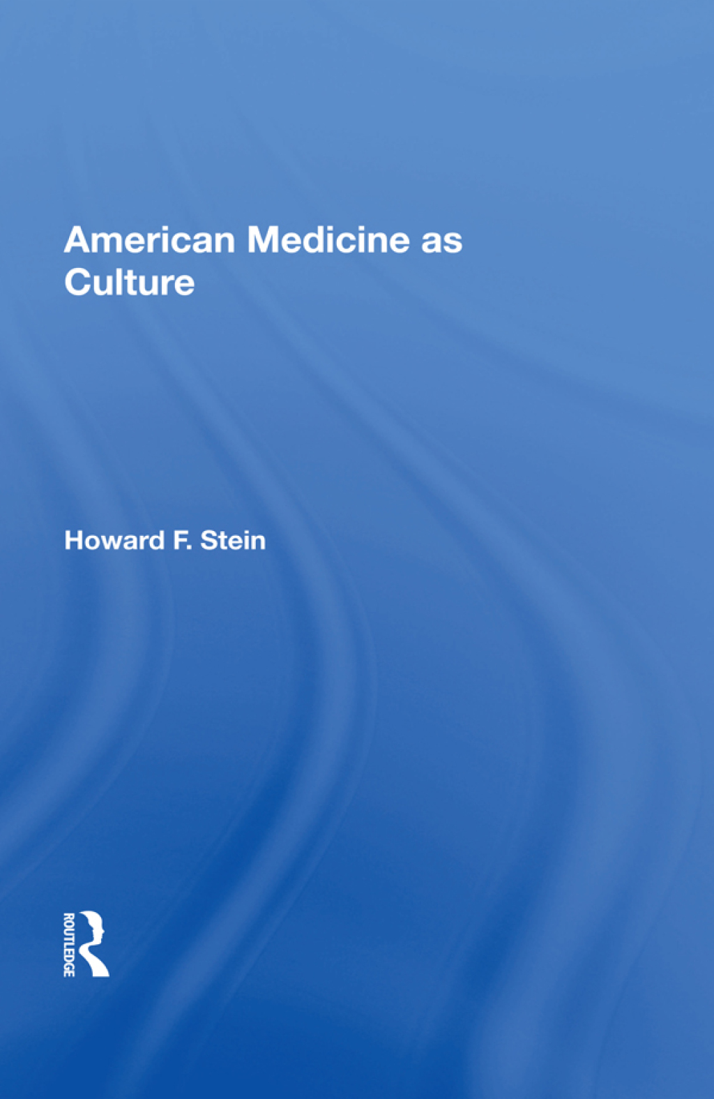 American Medicine as Culture 1st Edition