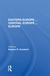 Cover image: Eastern Europe . . . Central Europe . . . Europe 1st edition 9780367153878