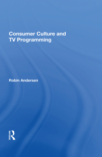 Imagen de portada: Consumer Culture And Tv Programming 1st edition 9780367154622