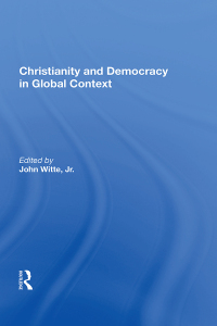 صورة الغلاف: Christianity and Democracy in Global Context 1st edition 9780367007829
