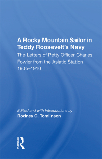 Cover image: A Rocky Mountain Sailor In Teddy Roosevelt's Navy 1st edition 9780367010089