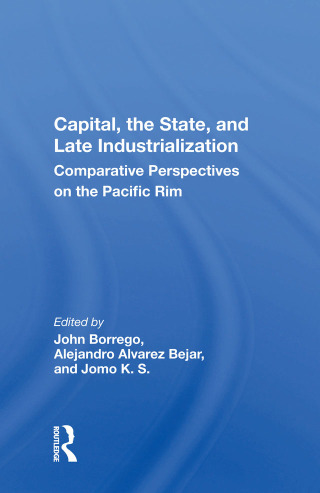 Cover image: Capital, the State, and Late Industrialization 1st edition 9780367010379