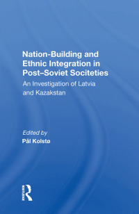 Omslagafbeelding: Nation Building And Ethnic Integration In Post-soviet Societies 1st edition 9780367007133