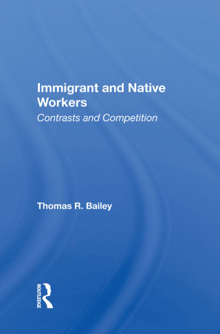 Cover image: Immigrant And Native Workers 1st edition 9780367013851