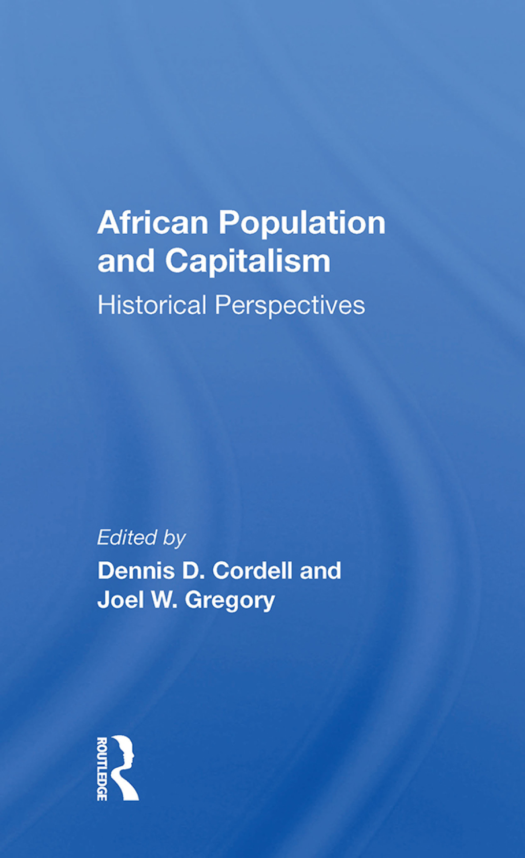 African Population And Capitalism Historical Perspectives 1st Edition
