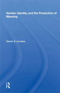 Cover image: Gender, Identity, And The Production Of Meaning 1st edition 9780367013578