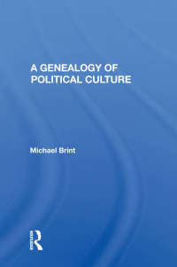 表紙画像: A Genealogy Of Political Culture 1st edition 9780367014773