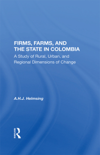 Imagen de portada: Firms, Farms, And The State In Colombia 1st edition 9780367012489