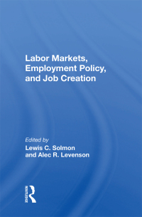 Cover image: Labor Markets, Employment Policy, And Job Creation 1st edition 9780367016975