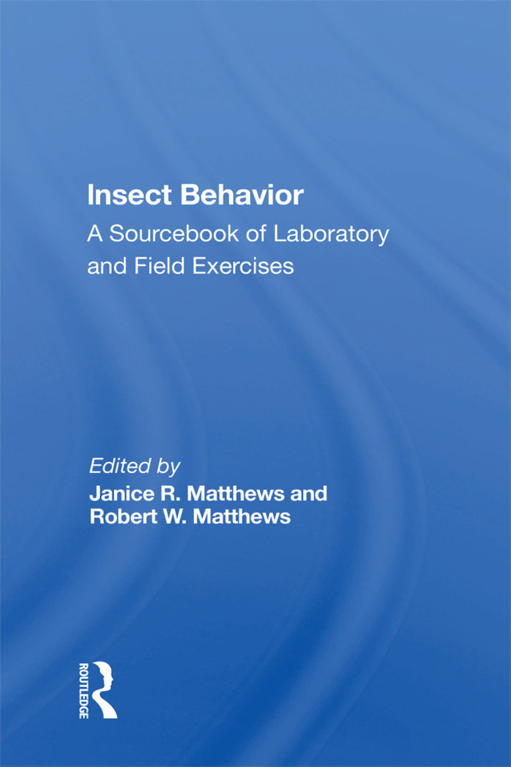 Insect Behavior A Sourcebook Of Laboratory And Field Exercises 1st Edition