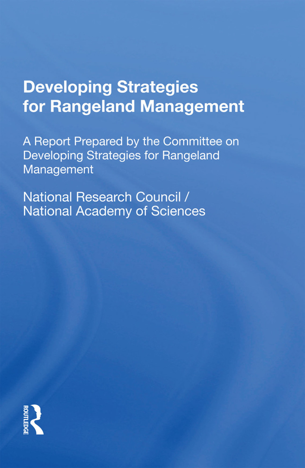 Developing Strategies For Rangeland Management A Report Prepared By The Committee On Developing Strategies For Rangeland Management 1st Edition