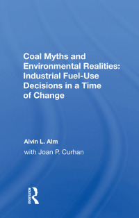 Cover image: Coal Myths And Environmental Realities 1st edition 9780367015398