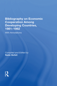 Cover image: Bibliography On Economic Cooperation Among Developing Countries, 1981-1982 1st edition 9780367166410