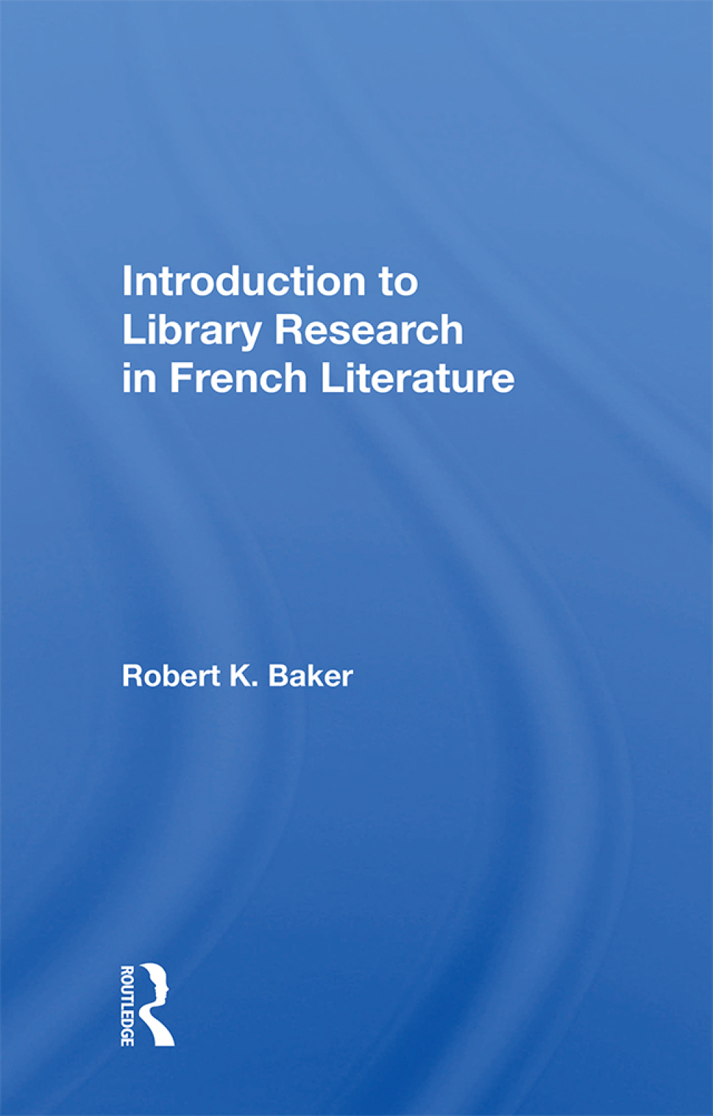 Introduction to Library Research in French Literature 1st Edition