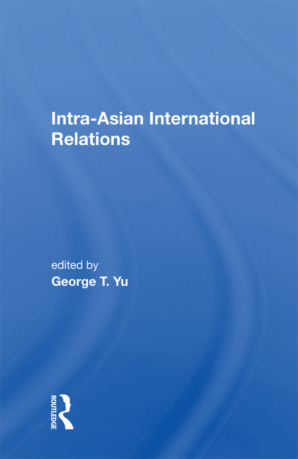 Intra-Asian International Relations 1st Edition