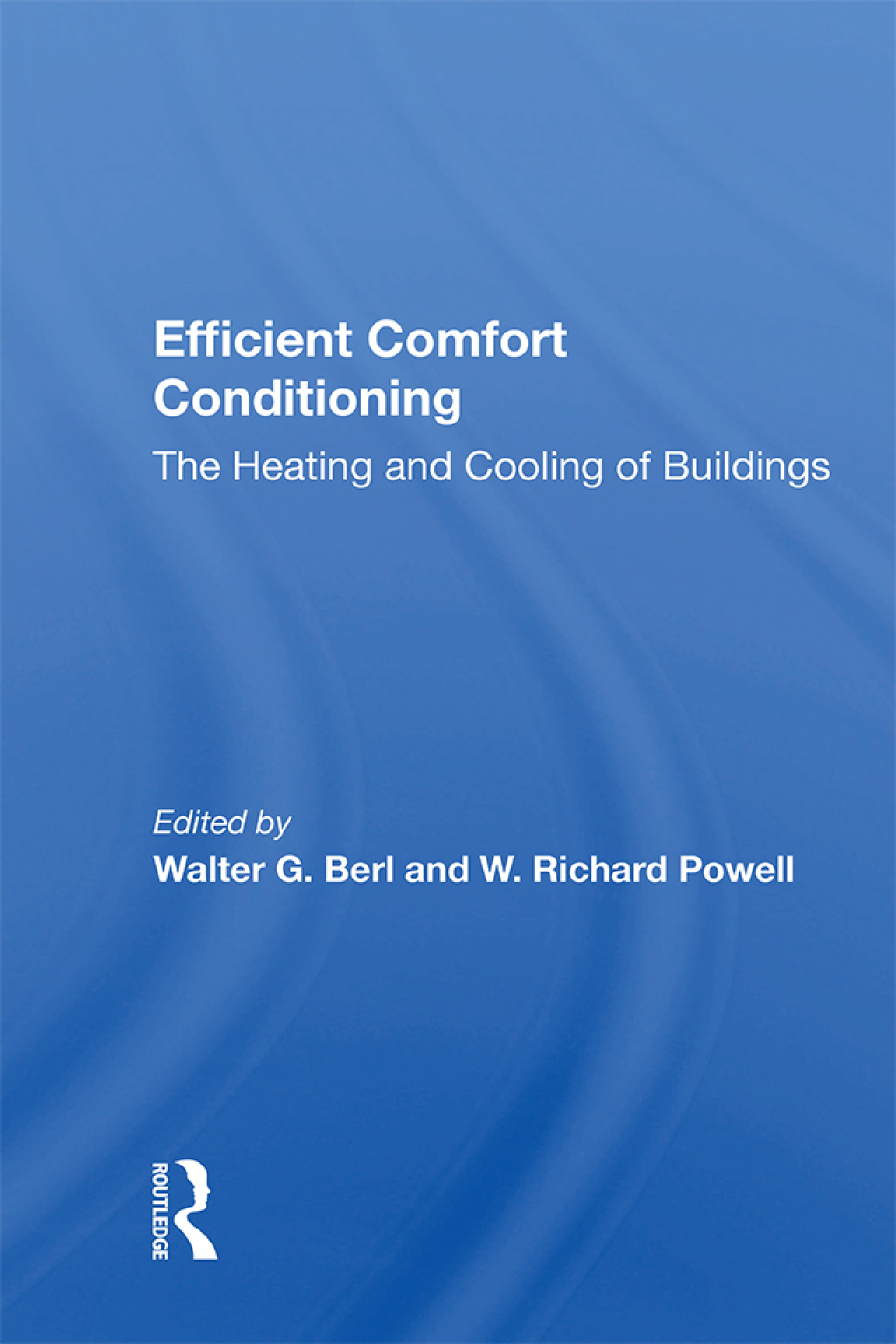 Efficient Comfort Conditioning The Heating And Cooling Of Buildings 1st Edition