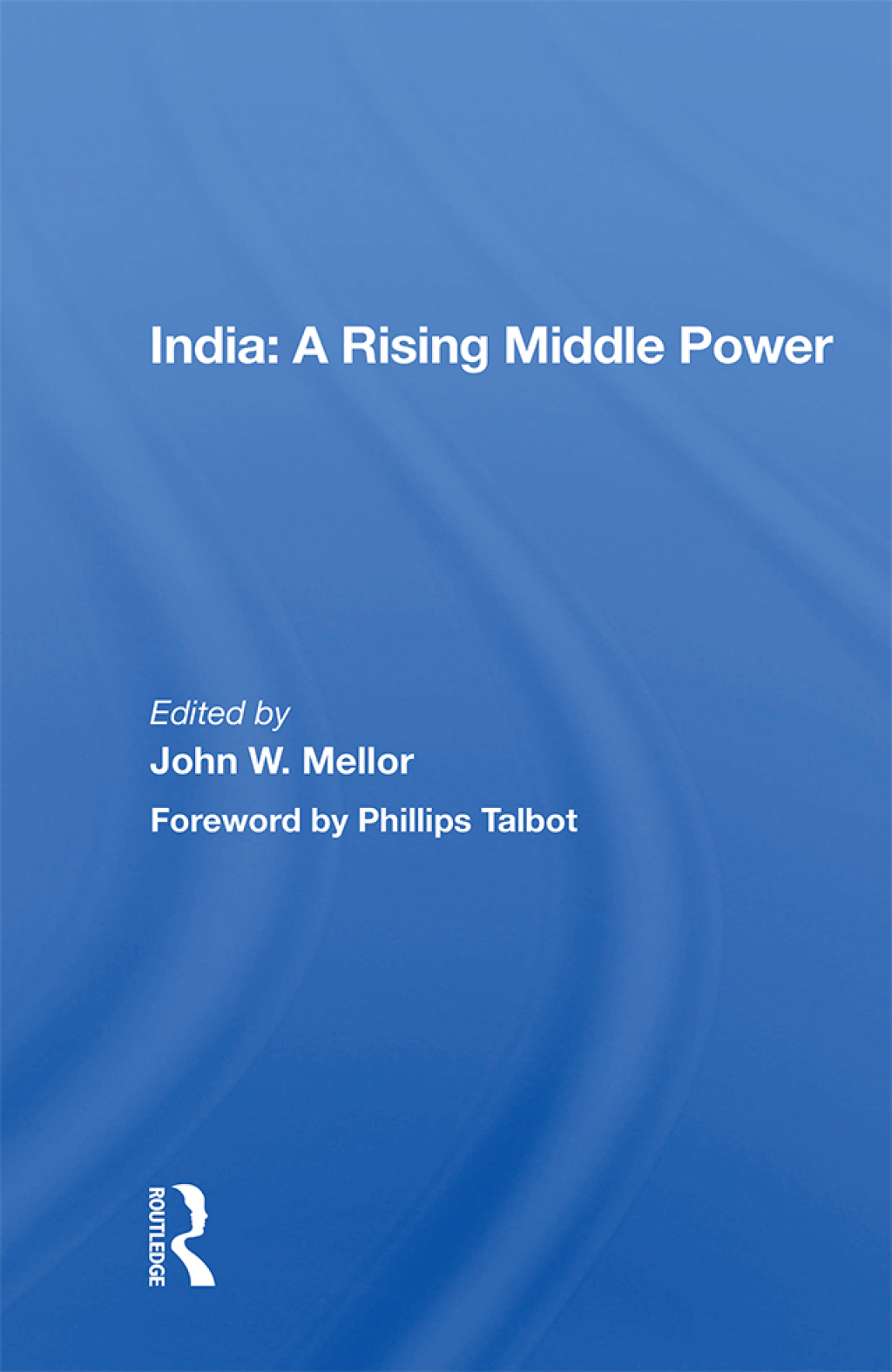 India: A Rising Middle Power 1st Edition
