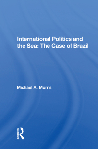 Imagen de portada: International Politics And The Sea: The Case Of Brazil 1st edition 9780367170974