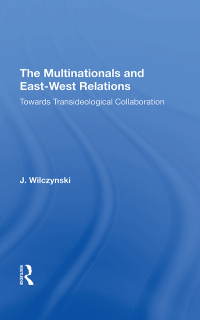 Imagen de portada: The Multinationals and East-West Relations 1st edition 9780367021429