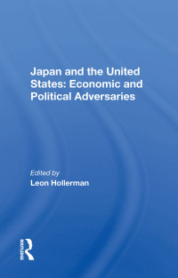 Cover image: Japan and the United States: Economic and Political Adversaries 1st edition 9780367171452