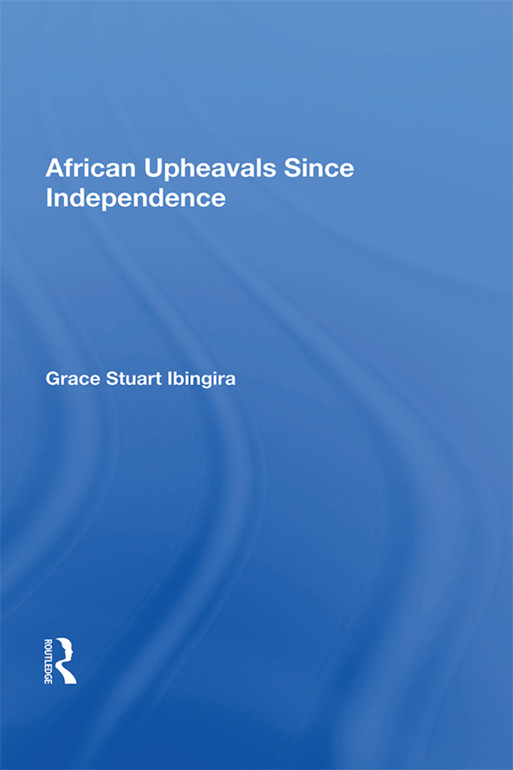 African Upheavals Since Independence 1st Edition