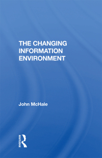 Cover image: The Changing Information Environment 1st edition 9780367171773